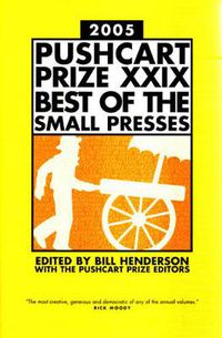 Cover image for The Pushcart Prize XXIX: Best of the Small Presses 2005 Edition