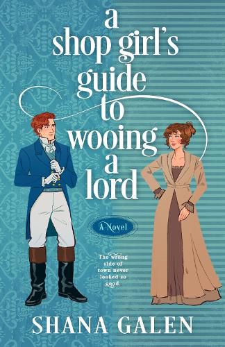 Cover image for A Shop Girl's Guide to Wooing a Lord