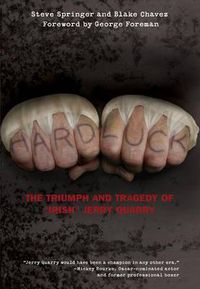 Cover image for Hard Luck: The Triumph And Tragedy Of  Irish  Jerry Quarry