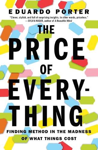 Cover image for The Price of Everything: Finding Method in the Madness of What Things Cost