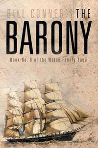 Cover image for The Barony: Book No. 6 of the Wolde Family Saga