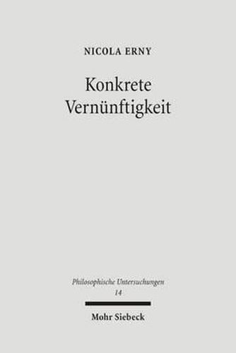 Konkrete Vernunftigkeit: Zur Konzeption einer pragmatistischen Ethik bei Charles S. Peirce