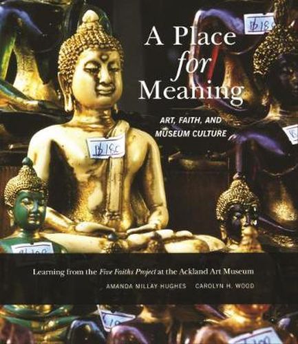 Cover image for A Place for Meaning: Art, Faith, and Museum Culture