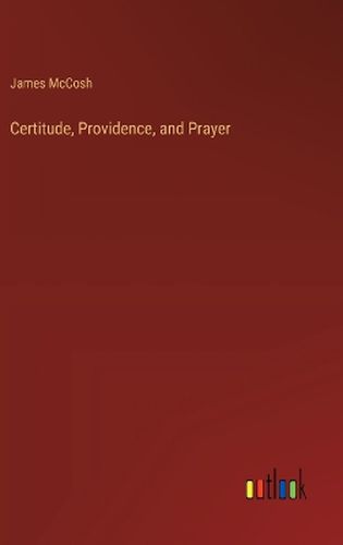 Certitude, Providence, and Prayer