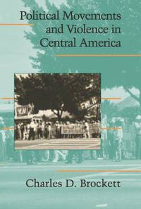 Cover image for Political Movements and Violence in Central America