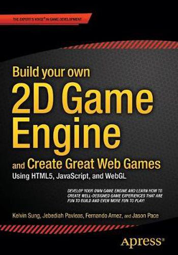 Cover image for Build your own 2D Game Engine and Create Great Web Games: Using HTML5, JavaScript, and WebGL
