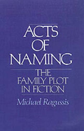 Cover image for Acts of Naming: The Family Plot in Fiction