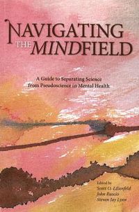 Cover image for Navigating the Mindfield: A Guide to Separating Science from Pseudoscience in Mental Health