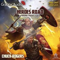 Cover image for Heroes Road: Volume Three (1 of 3) [Dramatized Adaptation]