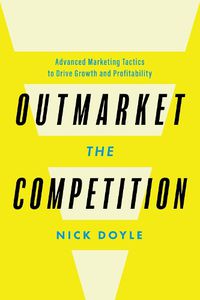 Cover image for Outmarket the Competition