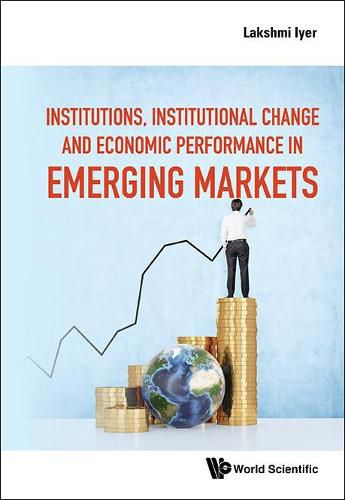 Institutions, Institutional Change And Economic Performance In Emerging Markets