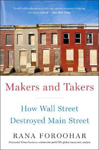 Cover image for Makers and Takers: How Wall Street Destroyed Main Street