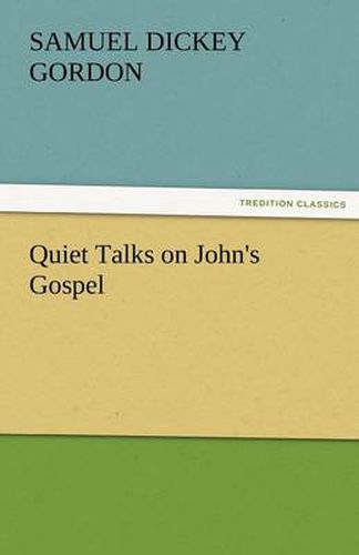 Cover image for Quiet Talks on John's Gospel