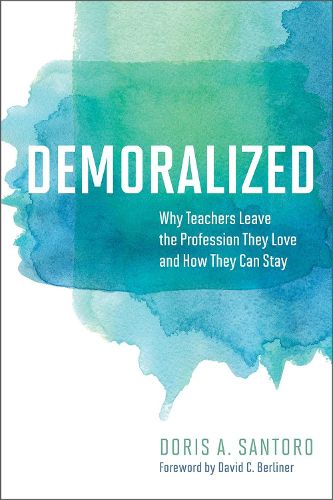 Cover image for Demoralized: Why Teachers Leave the Profession They Love and How They Can Stay