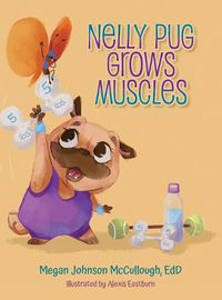 Cover image for Nelly Pug Grows Muscles