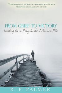 Cover image for From Grief to Victory: Looking for a Pony in the Manure Pile