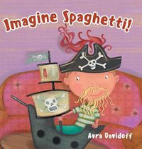 Cover image for Imagine Spaghetti!