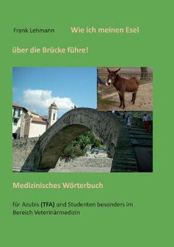 Cover image for Wie ich meinen Esel uber die Brucke fuhre: Medizinisches Woerterbuch