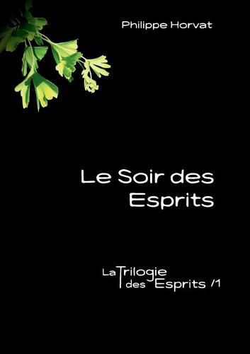 Cover image for Le Soir des Esprits: La Trilogie des Esprits /1