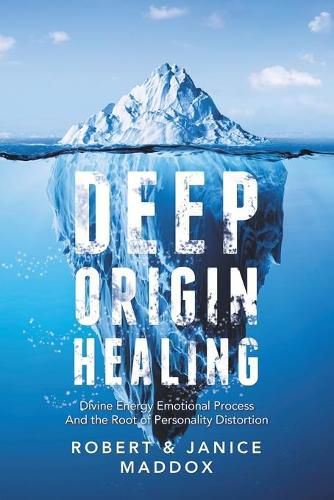 Cover image for Deep Origin Healing: Divine Energy Emotional Process and the Root of Personality Distortion