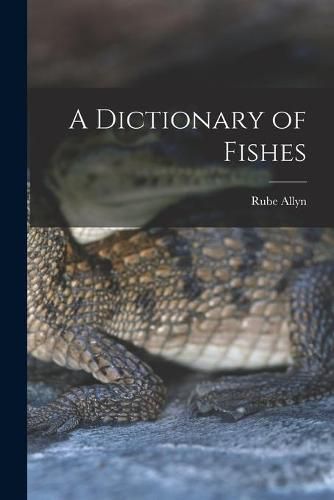 Cover image for A Dictionary of Fishes