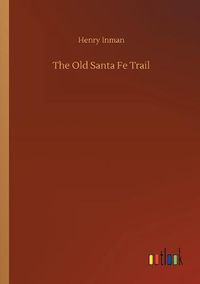 Cover image for The Old Santa Fe Trail