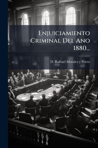 Cover image for Enjuiciamiento Criminal Del Ano 1880...