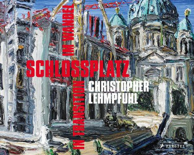 Cover image for Christopher Lehmpfuhl: Schlossplatz - In Transition