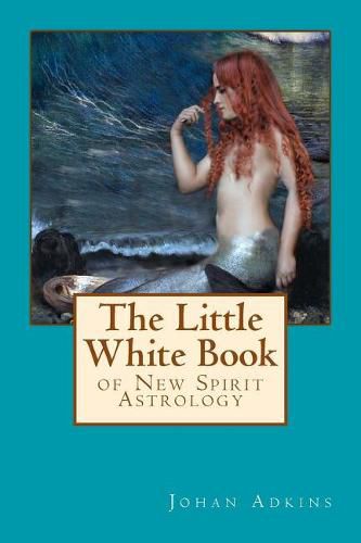 Cover image for The Little White Book of New Spirit Astrology