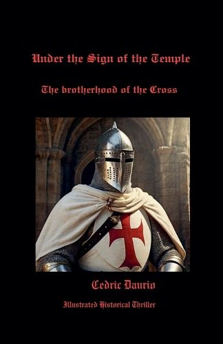 Cover image for Under the Sign of the Temple- The brotherhood of the Cross