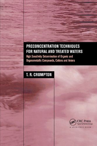 Cover image for Preconcentration Techniques for Natural and Treated Waters: High Sensitivity Determination of Organic and Organometallic Compounds, Cations and Anions