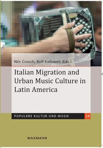 Cover image for Italian Migration and Urban Music Culture in Latin America