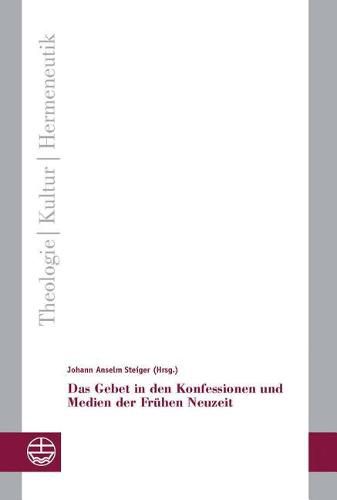 Cover image for Das Gebet in Den Konfessionen Und Medien Der Fruhen Neuzeit