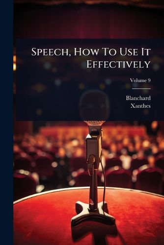 Cover image for Speech, How To Use It Effectively