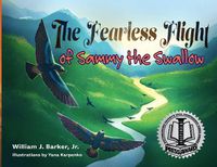 Cover image for The Fearless Flight of Sammy the Swallow