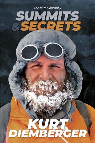 Cover image for Summits and Secrets: The Kurt Diemberger autobiography