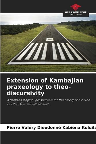 Cover image for Extension of Kambajian praxeology to theo-discursivity