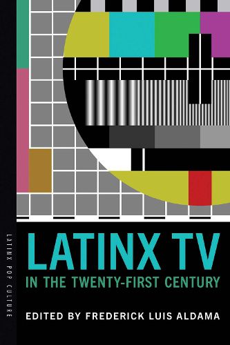 Cover image for Latinx TV in the Twenty-First Century