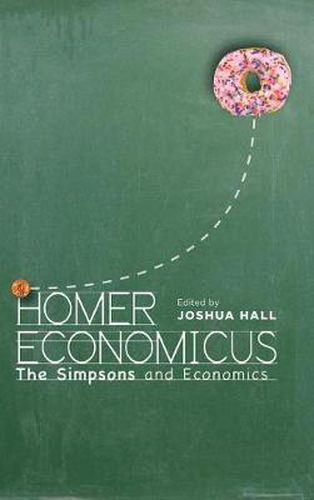 Cover image for Homer Economicus: The Simpsons and Economics