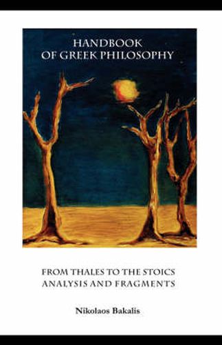 Cover image for Handbook of Greek Philosophy: From Thales to the Stoics Analysis and Fragments