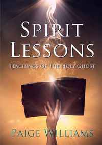 Cover image for Spirit Lessons: Teachings of the Holy Ghost