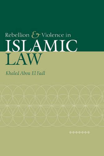 Cover image for Rebellion and Violence in Islamic Law