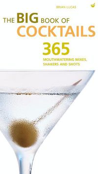 Cover image for Big Book of Cocktails: Mouthwatering Mixers, Shakers and Shots
