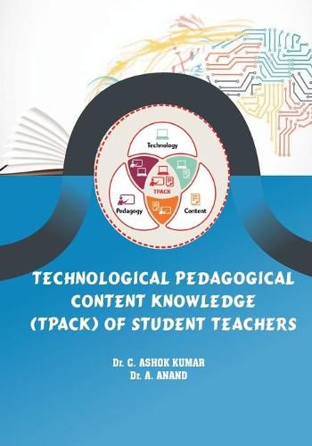 Cover image for Technological Pedagogical Content Knowledge (TPACk) of Student Teachers