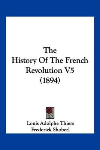 The History of the French Revolution V5 (1894)