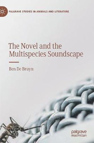 Cover image for The Novel and the Multispecies Soundscape