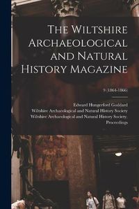 Cover image for The Wiltshire Archaeological and Natural History Magazine; 9 (1864-1866)