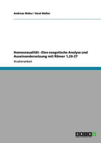 Cover image for Homosexualitat - Eine exegetische Analyse und Auseinandersetzung mit Roemer 1,26-27