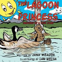 Cover image for The Lagoon Princess: Inspired by a True Story