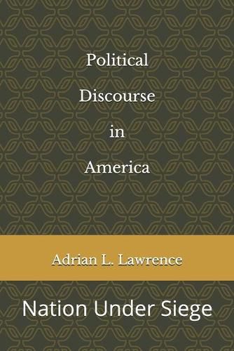 Cover image for Political Discourse in America: Nation Under Siege